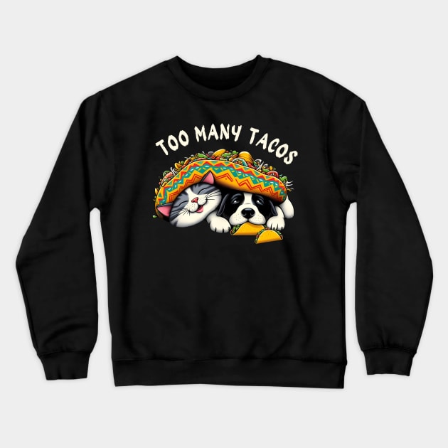 funny cat dog taco Time Cinco de mayo Crewneck Sweatshirt by justingreen